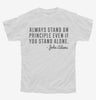 Always Stand On Principle Even If You Stand Alone John Adams Quote Youth Tshirt C65ea3aa-d382-4415-985d-b577c4ac0463 666x695.jpg?v=1700581577