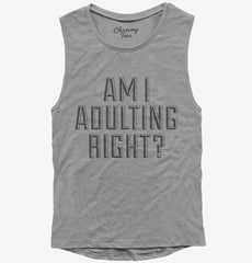 Am I Adulting Right Womens Muscle Tank