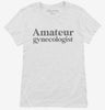 Amateur Gynecologist Womens Shirt 666x695.jpg?v=1700397508