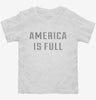 America Is Full Toddler Shirt 666x695.jpg?v=1700657853