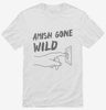 Amish Gone Wild Shirt 666x695.jpg?v=1700406339