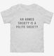 An Armed Society Is A Polite Society  Toddler Tee
