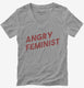 Angry Feminist grey Womens V-Neck Tee