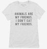 Animals Are My Friends Womens Shirt 666x695.jpg?v=1700657322