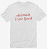 Animals Taste Good Shirt 666x695.jpg?v=1700488408