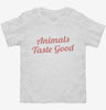 Animals Taste Good Toddler Shirt 666x695.jpg?v=1700488408