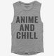 Anime And Chill  Womens Muscle Tank
