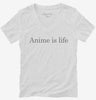 Anime Is Life Womens Vneck Shirt 666x695.jpg?v=1700397468