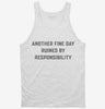 Another Fine Day Ruined By Responsibility Tanktop 666x695.jpg?v=1700397417
