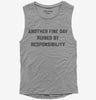 Another Fine Day Ruined By Responsibility Womens Muscle Tank Top 666x695.jpg?v=1700397417