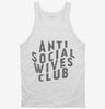 Anti Social Wives Club Tanktop 666x695.jpg?v=1700371525