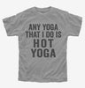 Any Yoga I Do Is Hot Yoga Kids