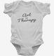 Art Is Therapy white Infant Bodysuit