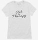 Art Is Therapy white Womens