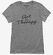 Art Is Therapy grey Womens