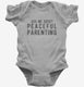 Ask Me About Peaceful Parenting grey Infant Bodysuit