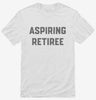 Aspiring Retiree Retirement Shirt 666x695.jpg?v=1700397247