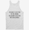 Atheist Science Flies To The Moon Religion Quote Tanktop 13cad450-e7ca-4f98-a232-754be305fc9b 666x695.jpg?v=1700581284