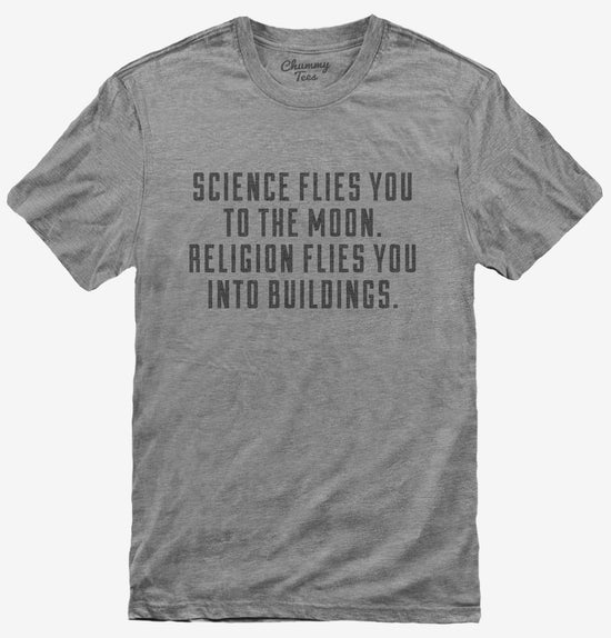 Atheist Science Flies To The Moon Religion Quote T-Shirt