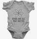 Atoms They're All That Matter grey Infant Bodysuit