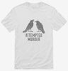 Attempted Murder Shirt 666x695.jpg?v=1700499680