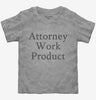 Attorney Work Product Toddler