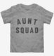 Aunt Squad  Toddler Tee