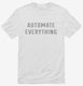 Automate Everything  Mens