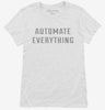 Automate Everything Womens Shirt 666x695.jpg?v=1700656837