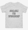 Available For Sponsorship Toddler Shirt 666x695.jpg?v=1700418686