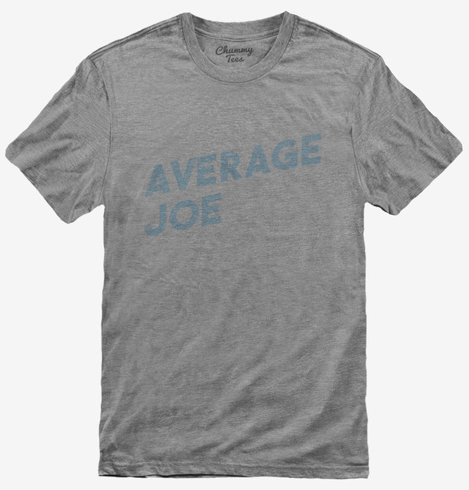 Average Joe T-Shirt