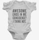 Awesome Ends In Me white Infant Bodysuit