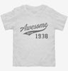 Awesome Since 1938 Birthday Toddler Shirt 666x695.jpg?v=1700352420