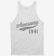 Awesome Since 1941 Birthday white Tank