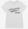 Awesome Since 1948 Birthday Womens Shirt 666x695.jpg?v=1700351979