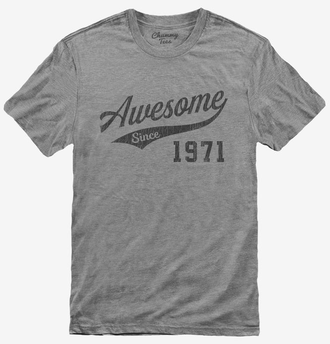 Awesome Since 1971 Birthday T-Shirt