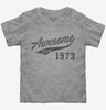 Awesome Since 1973 Birthday Toddler