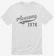 Awesome Since 1976 Birthday white Mens