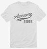Awesome Since 2009 Birthday Shirt 666x695.jpg?v=1700349295