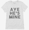 Aye Hes Mine Womens Shirt 666x695.jpg?v=1700439549