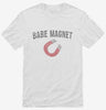 Babe Magnet Shirt 666x695.jpg?v=1700511754