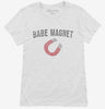 Babe Magnet Womens Shirt 666x695.jpg?v=1700511754