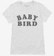 Baby Bird  Womens