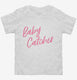 Baby Catcher Doula Midwife Birthing white Toddler Tee
