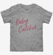 Baby Catcher Doula Midwife Birthing grey Toddler Tee