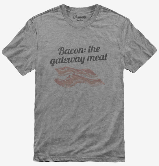 Bacon The Gateway Meat T-Shirt