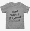 Bad Ideas And Good Times Toddler