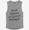Bad Ideas And Good Times Womens Muscle Tank Top 666x695.jpg?v=1700396945