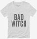 Bad Witch white Womens V-Neck Tee