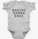 Bakers Gonna Bake white Infant Bodysuit
